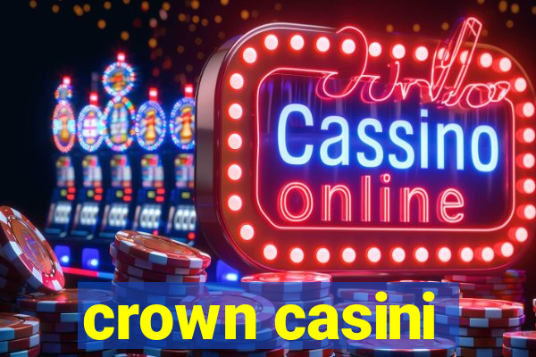 crown casini