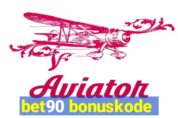 bet90 bonuskode