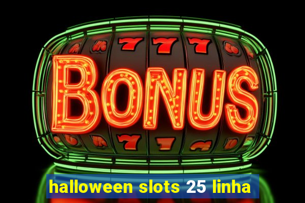 halloween slots 25 linha