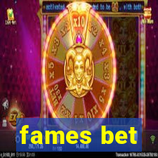 fames bet