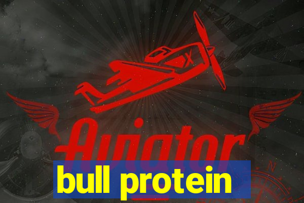 bull protein