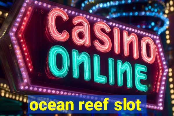 ocean reef slot