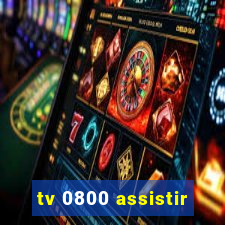 tv 0800 assistir