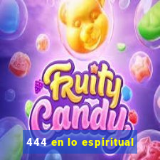 444 en lo espiritual