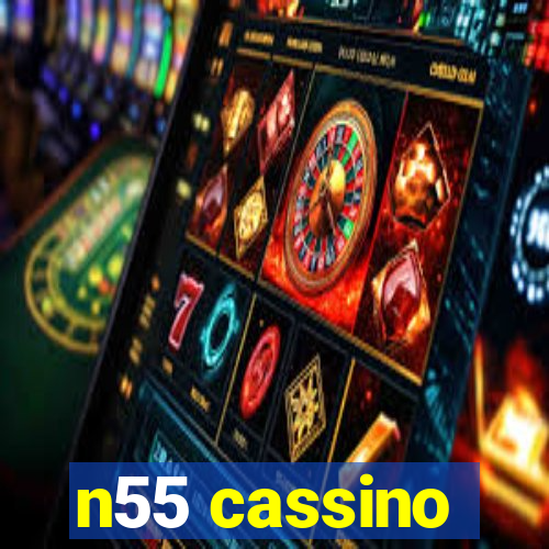 n55 cassino