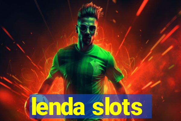 lenda slots