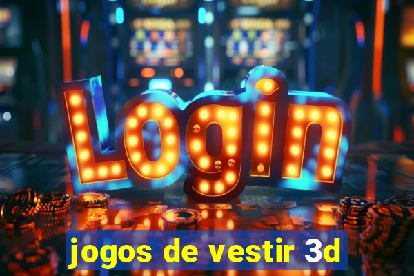 jogos de vestir 3d