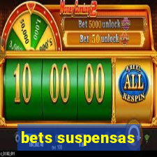 bets suspensas