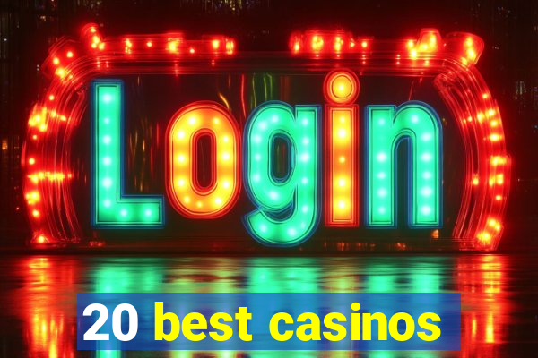 20 best casinos