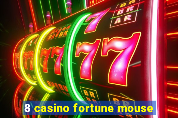 8 casino fortune mouse