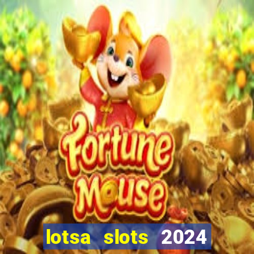 lotsa slots 2024 paga mesmo