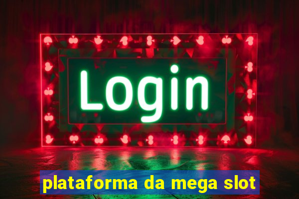 plataforma da mega slot