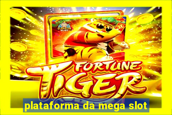 plataforma da mega slot