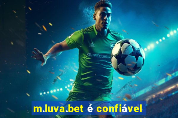 m.luva.bet é confiável