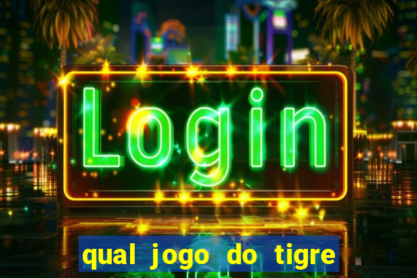 qual jogo do tigre é verdadeiro