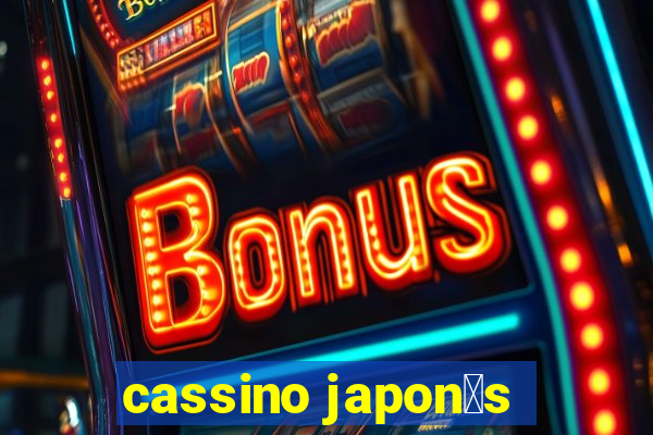 cassino japon锚s