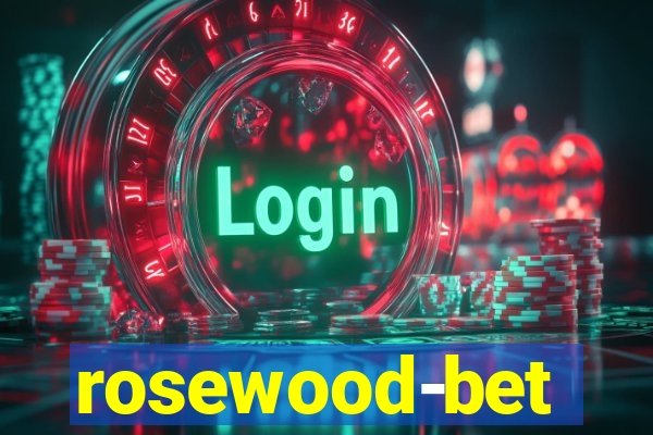 rosewood-bet