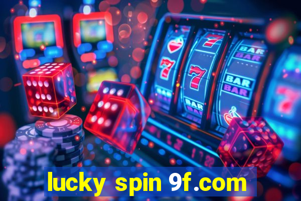 lucky spin 9f.com