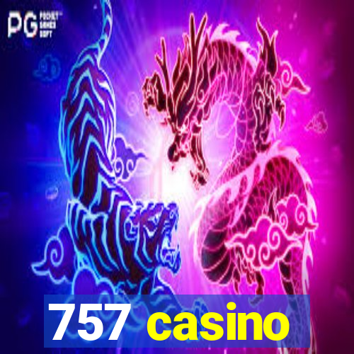 757 casino