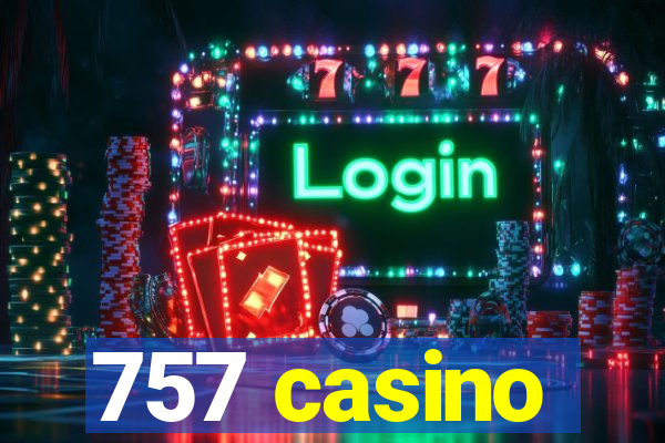 757 casino