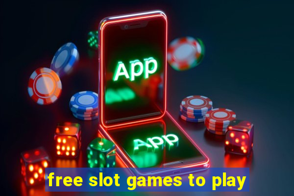 free slot games to play