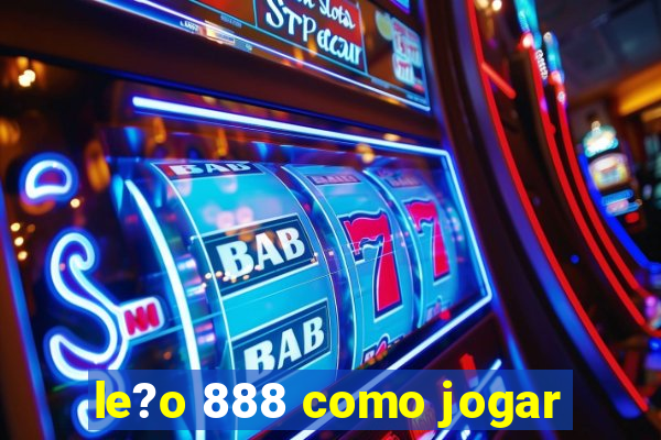 le?o 888 como jogar