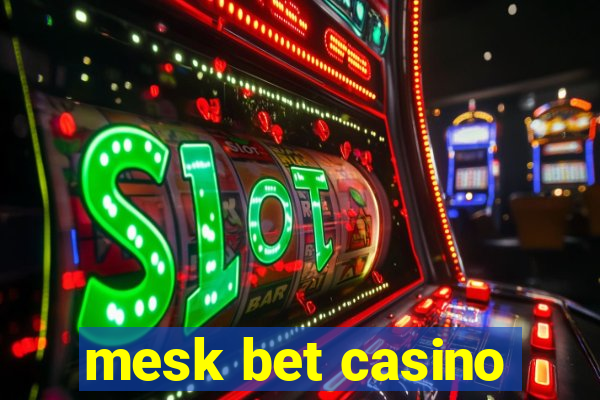 mesk bet casino