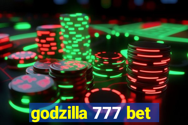 godzilla 777 bet