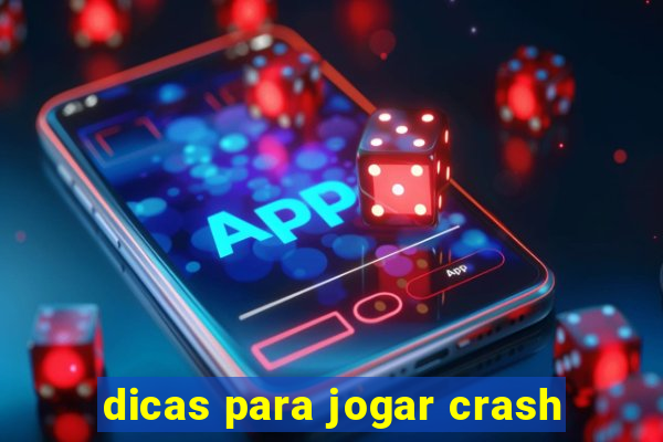 dicas para jogar crash