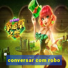 conversar com robo