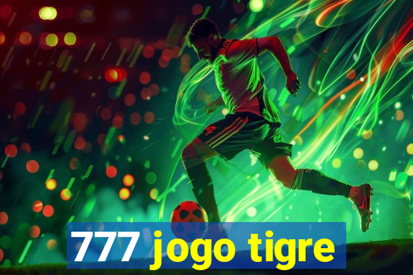 777 jogo tigre