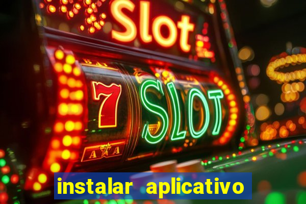 instalar aplicativo estrela bet