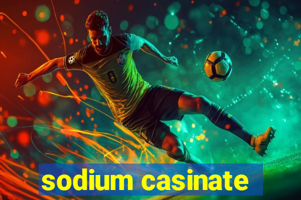 sodium casinate