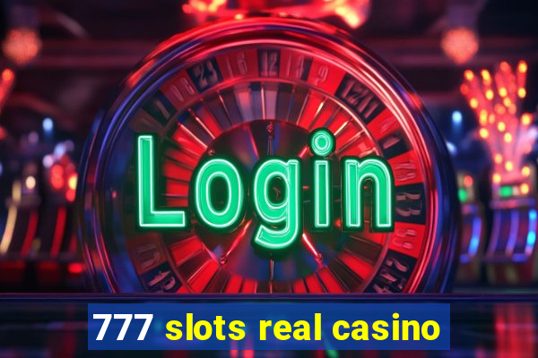 777 slots real casino