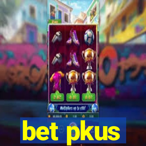 bet pkus