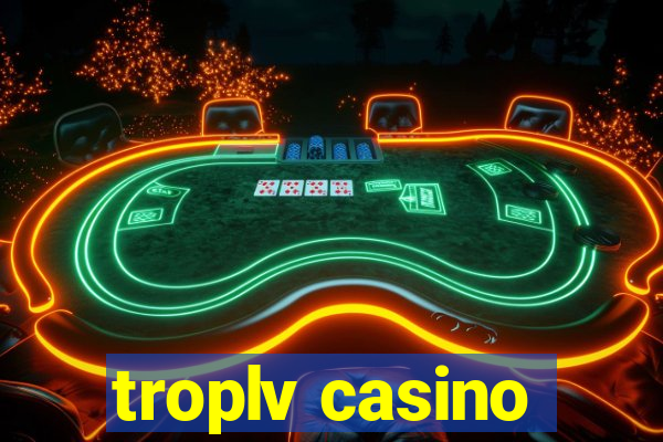 troplv casino