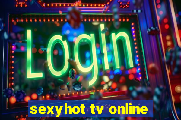 sexyhot tv online