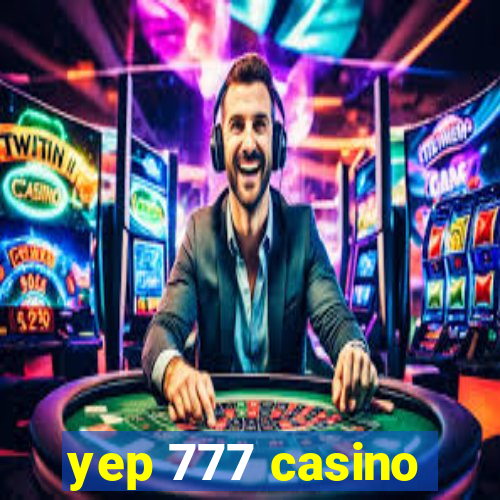 yep 777 casino