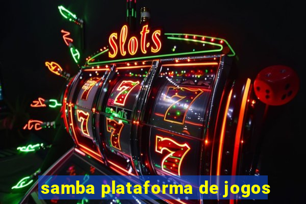 samba plataforma de jogos