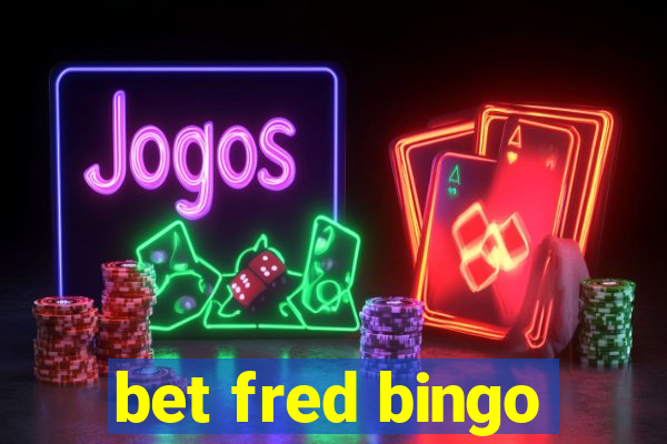 bet fred bingo