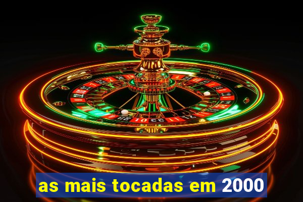 as mais tocadas em 2000