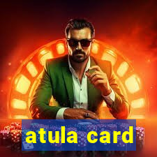 atula card