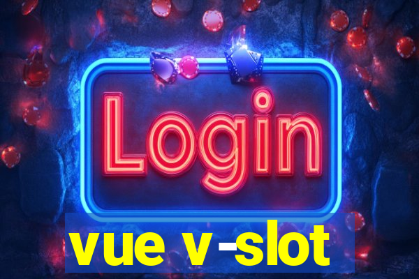 vue v-slot