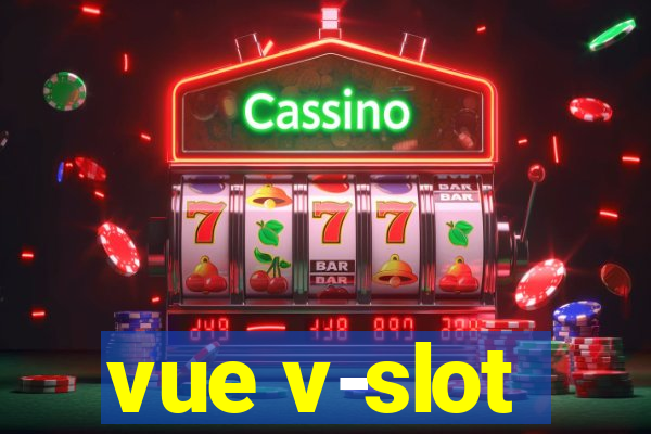 vue v-slot