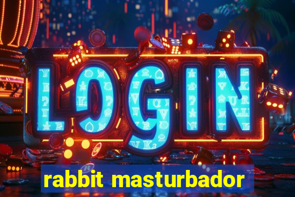 rabbit masturbador