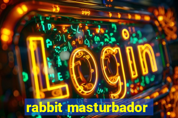 rabbit masturbador