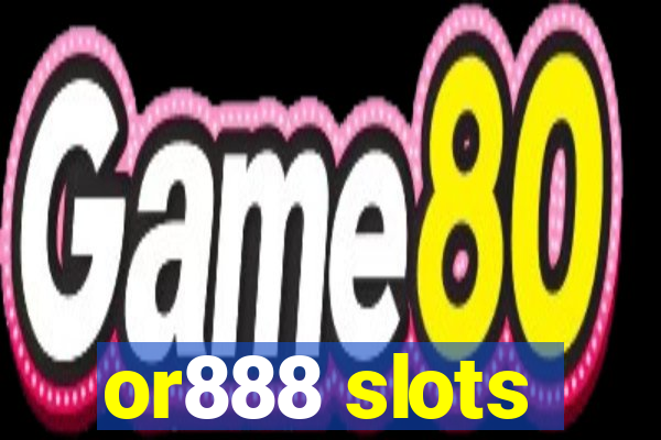 or888 slots