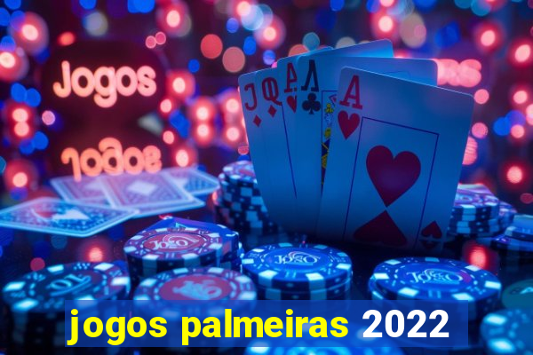 jogos palmeiras 2022