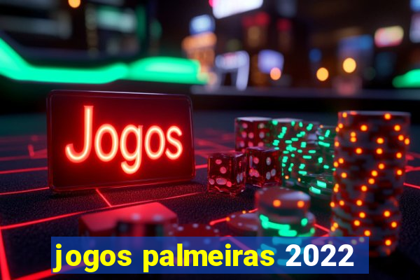 jogos palmeiras 2022