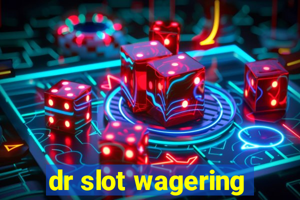 dr slot wagering